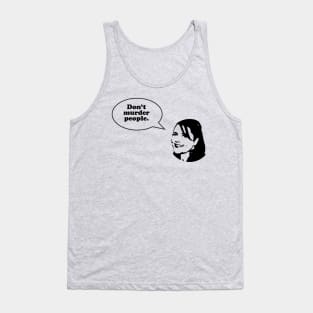 Don't Murder People Tank Top